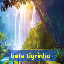 bets tigrinho